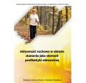 Aktywność ruchowa w okresie starzenia jako element profilaktyki zdrowotnej