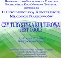 II Og&oacute;lnopolska Konferencja Młodych Naukowc&oacute;w "Czy turystyka kulturowa jest cool?"