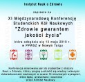 13.05.19 r. XI Międzynarodowa Konferencja Studenckich K&oacute;ł Naukowych "Zdrowie gwarantem jakości życia"
