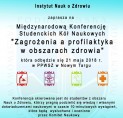 21.05.2018 - Międzynarodowa Konferencja Studenckich K&oacute;ł Naukowych "Zagrożenia a profilaktyka w obszarach zdrowia"