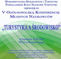 16.04.20 r. V Og&oacute;lnopolska Konferencja Młodych Naukowc&oacute;w "Turystyka a środowisko" - ODWOŁANA